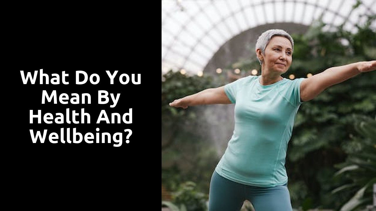 What do you mean by health and wellbeing?